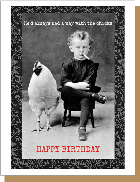 He'd Always Had a Way With the Chicks - Male Birthday Greeting Card