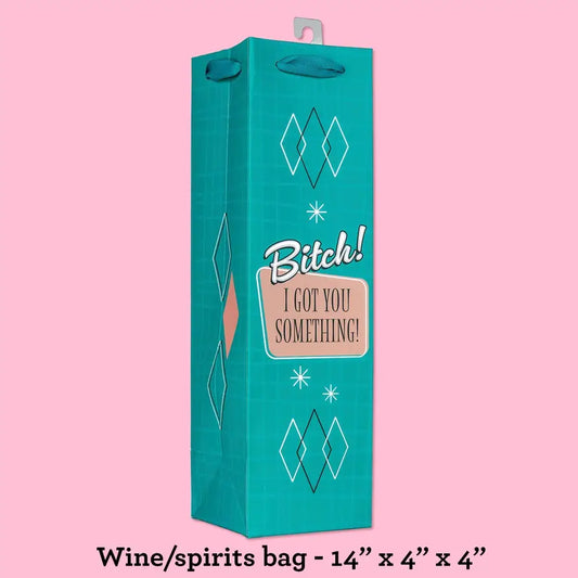 Bitch! I Got You Something - Deluxe Wine Gift Bag