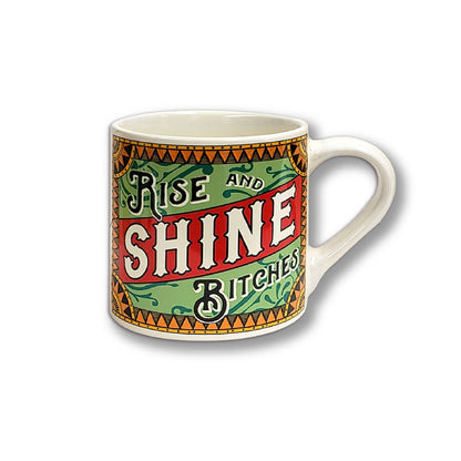 Rise & Shine Bitches – Porcelain Mug