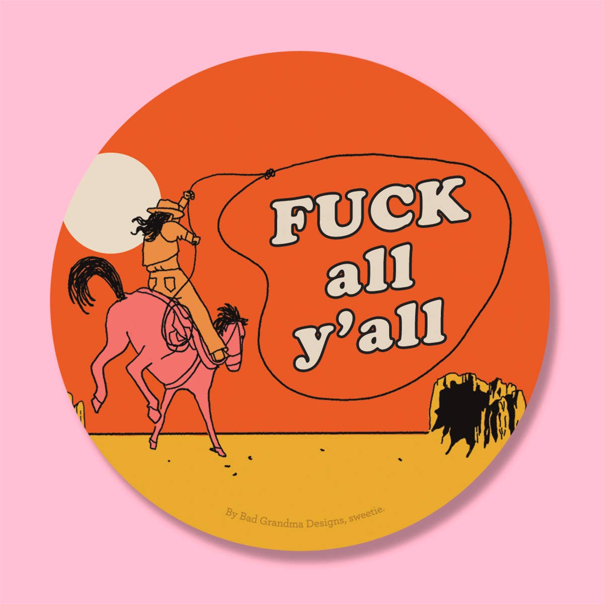 Bad Grandma Designs - Fuck All Y'all - Vinyl Sticker