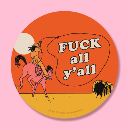 Bad Grandma Designs - Fuck All Y'all - Vinyl Sticker