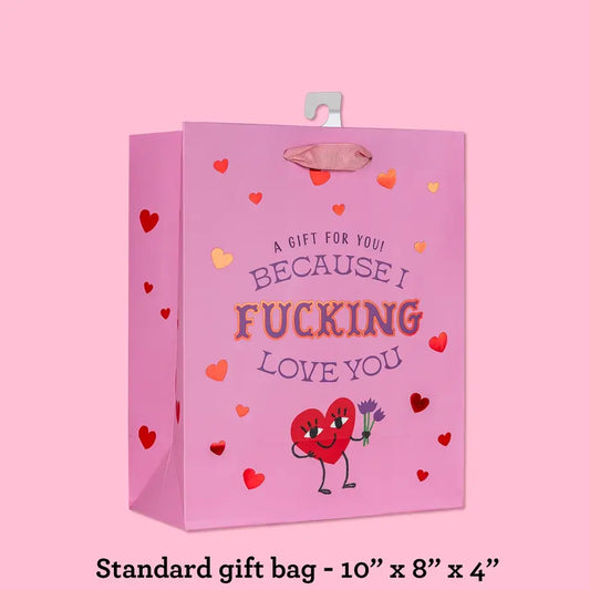 Because I Fucking Love You - Deluxe Gift Bag