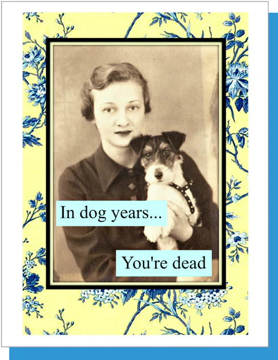 In Dog Years... - Birthday Greeting Card