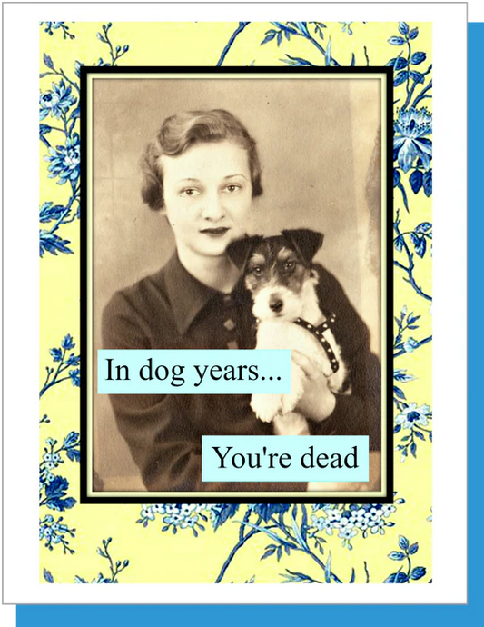 In Dog Years... - Birthday Greeting Card