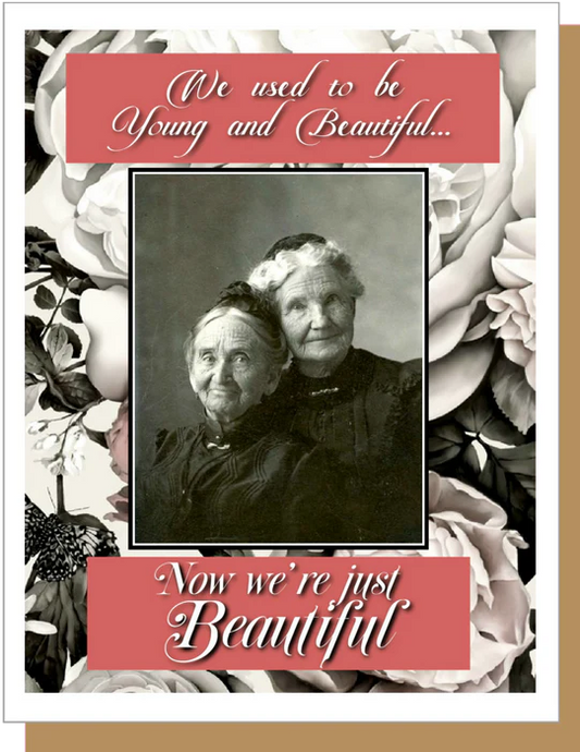 Young and Beautiful - Friendship Greeting Card