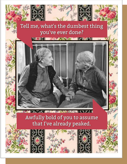 Already Peaked - Friendship Greeting Card