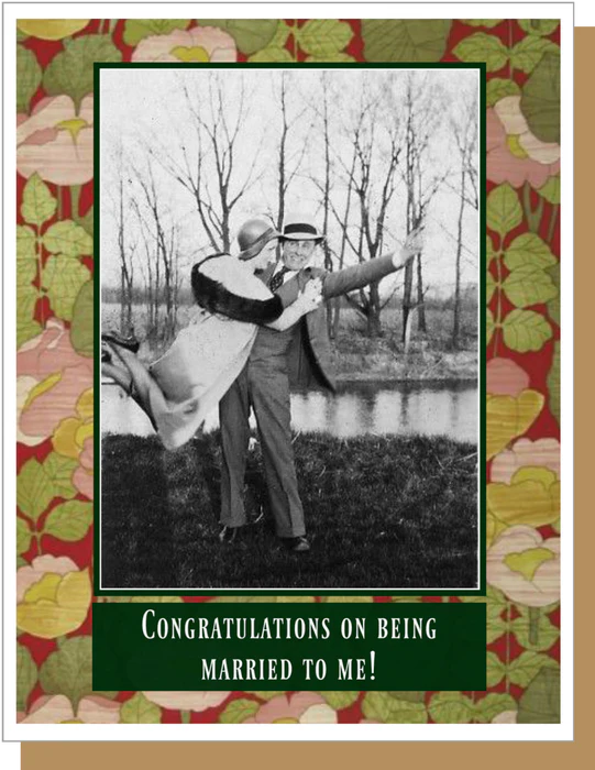 Married To Me! - Love Greeting Card