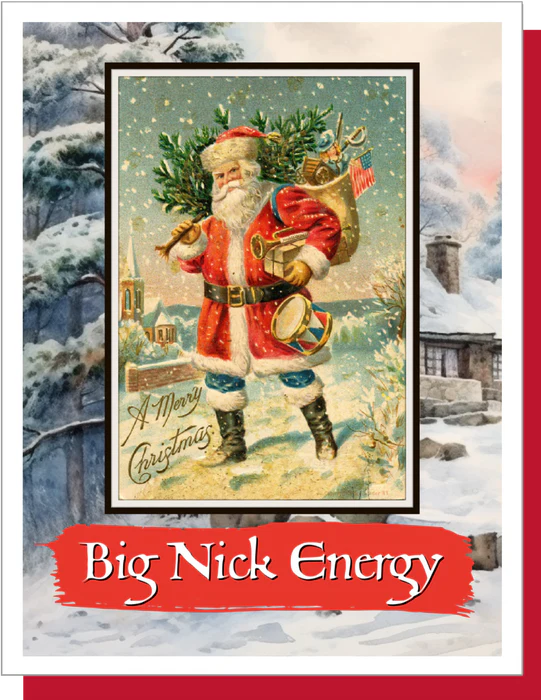 Big Nick Energy - Happy Holidays Greeting Card